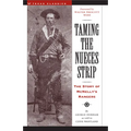 Taming the Nueces Strip: The Story of McNelly's Rangers