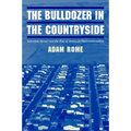 The Bulldozer in the Countryside: Suburban Sprawl and the Rise of American Environmentalism