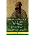 Malachi's Message to the Men of Today: A Bible Study of Old Testament Prophecy (Hardcover)