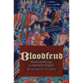 Bloodfeud: Murder and Revenge in Anglo-Saxon England