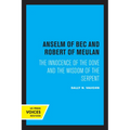 Anselm of Bec and Robert of Meulan: The Innocence of the Dove and the Wisdom of the Serpent