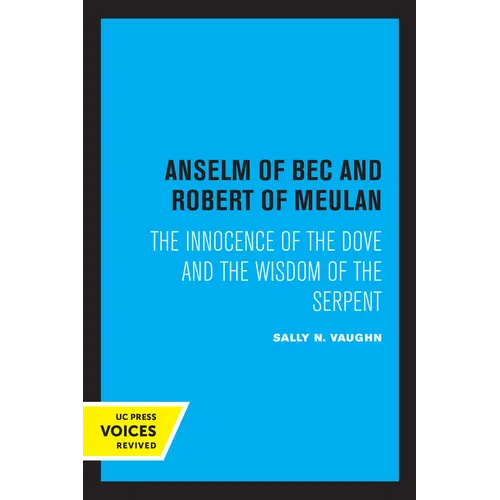 Anselm of Bec and Robert of Meulan: The Innocence of the Dove and the Wisdom of the Serpent