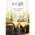 Rest: Living in Sabbath Simplicity