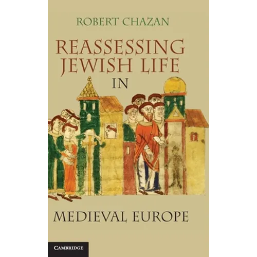 Reassessing Jewish Life in Medieval Europe