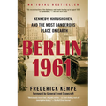 Berlin 1961: Kennedy, Khrushchev, and the Most Dangerous Place on Earth