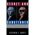 Secret and Sanctioned: Covert Operations and the American Presidency