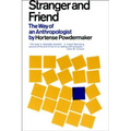 Stranger and Friend: The Way of an Anthropologist