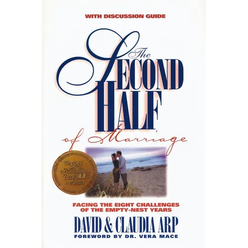 The Second Half of Marriage: Facing the Eight Challenges of the Empty-Nest Years [With Discussion Guide] [With Discussion Guide] [With Discussion Guid