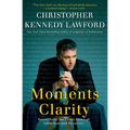 Moments of Clarity: Voices from the Front Lines of Addiction and Recovery