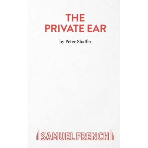 The Private Ear - A Play