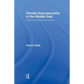 Female Homosexuality in the Middle East: Histories and Representations