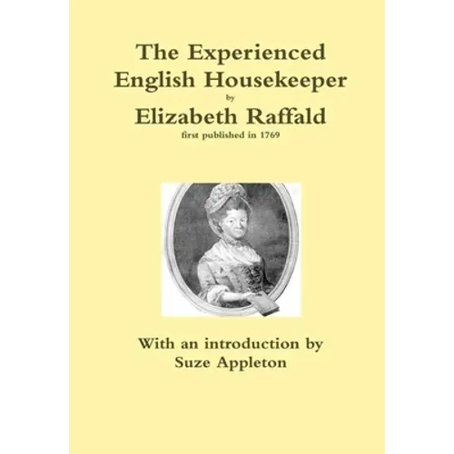 The Experienced English Housekeeper by Elizabeth Raffald