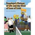 Penelope's Plateau of Life and the View of Love of Look