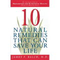 Ten Natural Remedies That Can Save Your Life