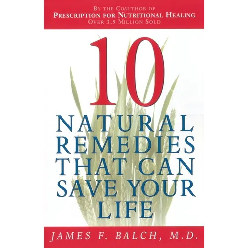 Ten Natural Remedies That Can Save Your Life