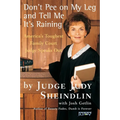 Don't Pee on My Leg and Tell Me It's Raining