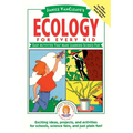 Janice Vancleave's Ecology for Every Kid: Easy Activities That Make Learning Science Fun