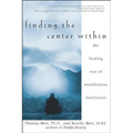 Finding the Center Within: The Healing Way of Mindfulness Meditation