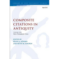 Composite Citations in Antiquity: Volume 2: New Testament Uses