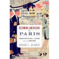 Becoming Americans in Paris: Transatlantic Politics and Culture Between the World Wars