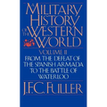 A Military History of the Western World, Vol. II: From the Defeat of the Spanish Armada to the Battle of Waterloo