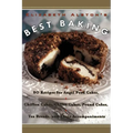 Elizabeth Alston's Best Baking: 80 Recipes for Angel Food Cakes, Chiffon Cakes, Coffee Cakes, Pound Cakes, Tea Breads, and Their Accompaniments