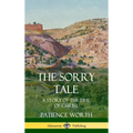 The Sorry Tale: A Story of the Time of Christ (Hardcover)