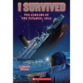 I Survived the Sinking of the Titanic, 1912 (I Survived #1): Volume 1