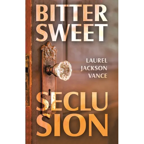 Bittersweet Seclusion