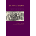 The Dance of Freedom: Texas African Americans during Reconstruction