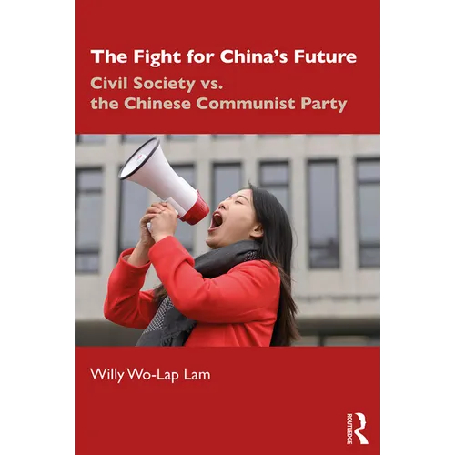 The Fight for China's Future: Civil Society vs. the Chinese Communist Party