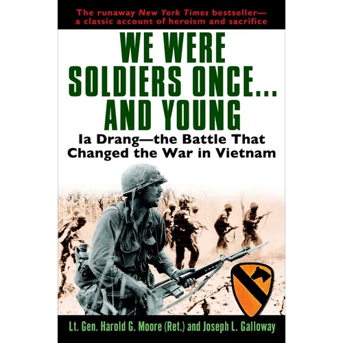 We Were Soldiers Once...and Young: Ia Drang - The Battle That Changed the War in Vietnam