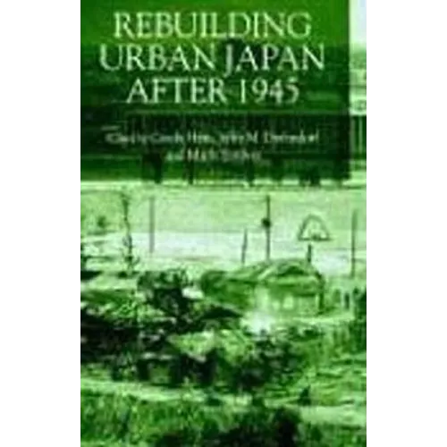 Rebuilding Urban Japan After 1945
