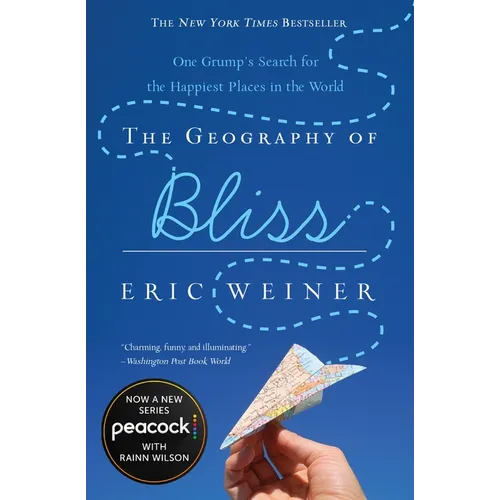 The Geography of Bliss: One Grump's Search for the Happiest Places in the World