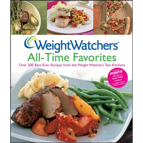 Weight Watchers All-Time Favorites: Over 200 Best-Ever Recipes from the Weight Watchers Test Kitchens