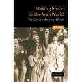 Making Music in the Arab World: The Culture and Artistry of Tarab