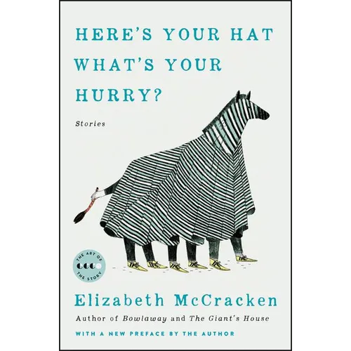 Here's Your Hat What's Your Hurry: Stories