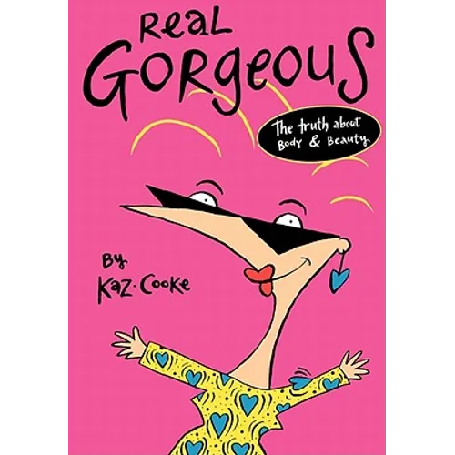Real Gorgeous: The Truth about Body and Beauty