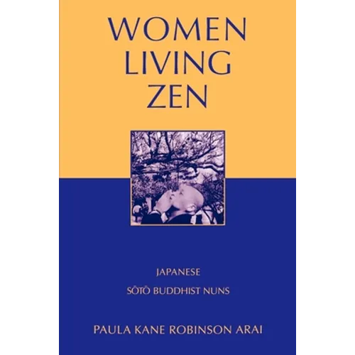 Women Living Zen: Japanese Soto Buddhist Nuns