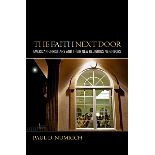 Faith Next Door: American Christians and Their New Religious Neighbors