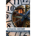 Remaking History: The Past in Contemporary Historical Fictions
