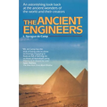 The Ancient Engineers: An Astonishing Look Back at the Ancient Wonders of the World and Their Creators
