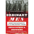 Ordinary Men: Reserve Police Battalion 101 and the Final Solution in Poland