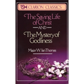 The Saving Life of Christ and the Mystery of Godliness: Two Classics of Victorious Christian Living in One Volume