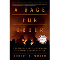 A Rage for Order: The Middle East in Turmoil, from Tahrir Square to Isis