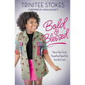 Bold and Blessed: How to Stay True to Yourself and Stand Out from the Crowd