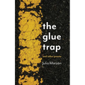 The Glue Trap: and Other Poems