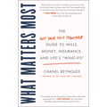 What Matters Most: The Get Your Shit Together Guide to Wills, Money, Insurance, and Life's What-Ifs