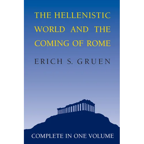 The Hellenistic World and the Coming of Rome