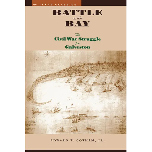 Battle on the Bay: The Civil War Struggle for Galveston